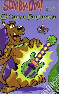 Scooby-doo! e la chitarra fantasma. Con gadget libro