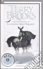 La regina degli Straken. Il druido supremo di Shannara. Vol. 3 libro