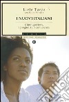 I nuovi italiani. L'immigrazione, i pregiudizi, la convivenza libro