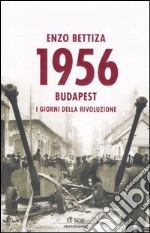 1956. Budapest: i giorni della rivoluzione libro