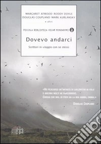 Dovevo andarci. Scrittori in viaggio con se stessi libro