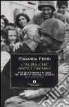 L'alba che aspettavamo. Vita quotidiana a Milano nei giorni di piazzale Loreto 23-30 aprile 1945 libro