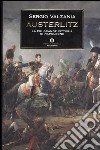 Austerlitz. La più grande vittoria di Napoleone libro