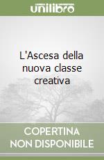 L'Ascesa della nuova classe creativa