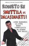 Smettila di incasinarti! libro