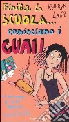 Finita la scuola... cominciano i guai! Le vacanze di un'ex ragazza invisibile libro