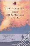 L'uomo che mangiava il fuoco libro