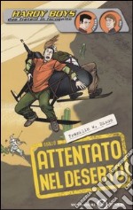 Attentato nel deserto. Hardy Boys libro