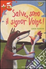 Salve, sono il signor Volpe!