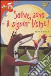 Salve, sono il signor Volpe! libro