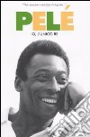 Pelé. Io, l'unico re libro