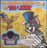 Tom & Jerry. La banda pazza. Con gadget libro