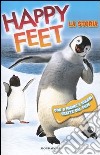 Happy feet. La storia libro