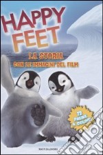 Happy feet. La storia con le immagini del film libro