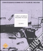 La nera. Storia fotografica di grandi delitti italiani dal 1946 ad oggi libro