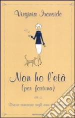 Non ho l'età (per fortuna) libro