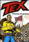 Tex. Fiamme di guerra libro