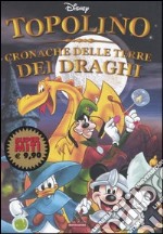 Topolino. Cronache delle terre dei draghi libro