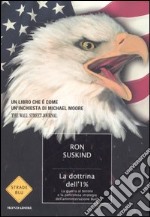 La dottrina dell'1 per cento. La guerra al terrore e la pericolosa strategia dell'amministrazione Bush