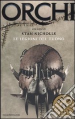 Le legioni del tuono. Orchi (2) libro