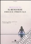 Il benessere fisico e spirituale libro