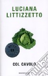 Col cavolo libro di Littizzetto Luciana