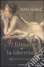 Il filosofo e la libertina libro