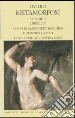 Metamorfosi. Testo latino a fronte. Vol. 2: Libri III-IV