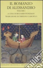 Il romanzo di Alessandro. Testo greco e latino a fronte. Vol. 1 libro