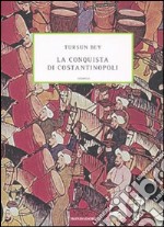 La conquista di Costantinopoli libro