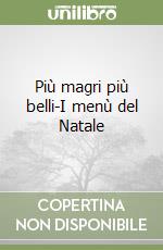 Più magri più belli-I menù del Natale libro