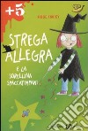 Strega Allegra e la sorellina spaccatimpani libro