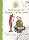 Voglioguerra e Cercopace. Ediz. illustrata libro