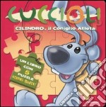 Cilindro, il coniglio atleta. Cuccioli! Libro puzzle libro