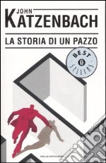 La storia di un pazzo