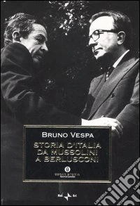 Storia d'Italia da Mussolini a Berlusconi. Con le testimonianze di Giulio Andreotti