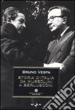 Storia d'Italia da Mussolini a Berlusconi. Con le testimonianze di Giulio Andreotti libro