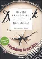 Rock Music 2. Dal Progressive al Punk libro