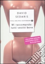 Mi raccomando: tutti vestiti bene libro