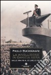 La rivoluzione in camicia nera. Dalle origini al 25 luglio 1943 libro