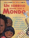 Un sorriso grande come il mondo. Con CD Audio libro