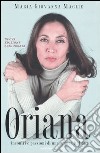 Oriana. Incontri e passioni di una grande italiana libro