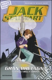 Gran Bretagna. I gioielli della corona. Jack Stalwart libro