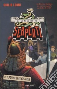 Il sepolcro di Gengis Khan. La compagnia dei serpenti libro