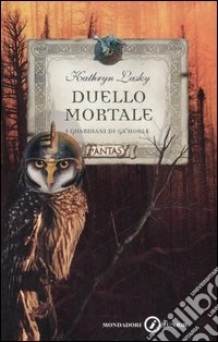 Duello mortale. I guardiani di Ga'Hoole libro