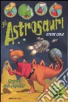 Rapiti dai raptor. Gli Astrosauri. Vol. 1 libro