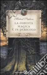 La foresta magica è in pericolo. Le avventure dei blat libro