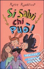 Si salvi chi può! Genitori e altre catastrofi libro