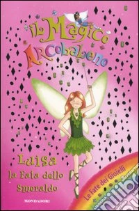 Luisa la fata dello smeraldo. Il magico arcobaleno. Vol. 17 libro
