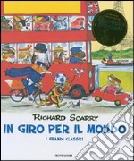 In giro per il mondo. I grandi classici. Ediz. illustrata